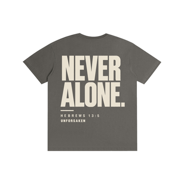"NEVER ALONE" Pure Cotton Tee